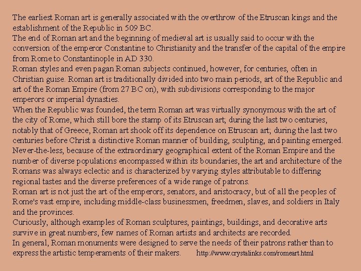 The earliest Roman art is generally associated with the overthrow of the Etruscan kings