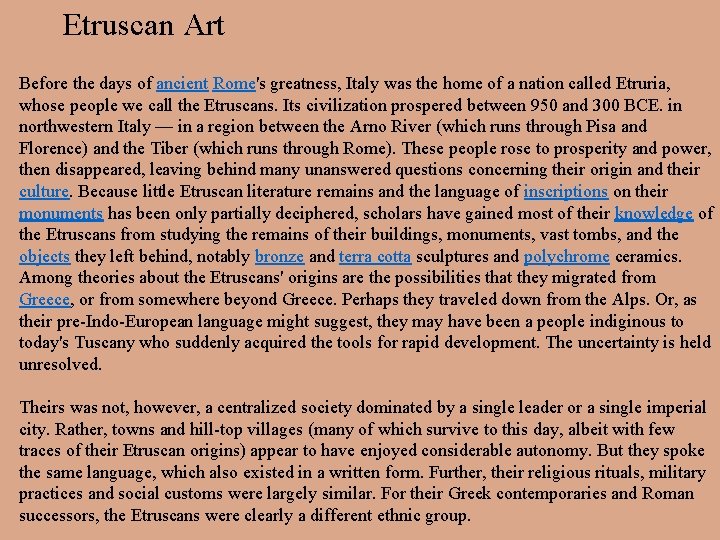 Etruscan Art Before the days of ancient Rome's greatness, Italy was the home of