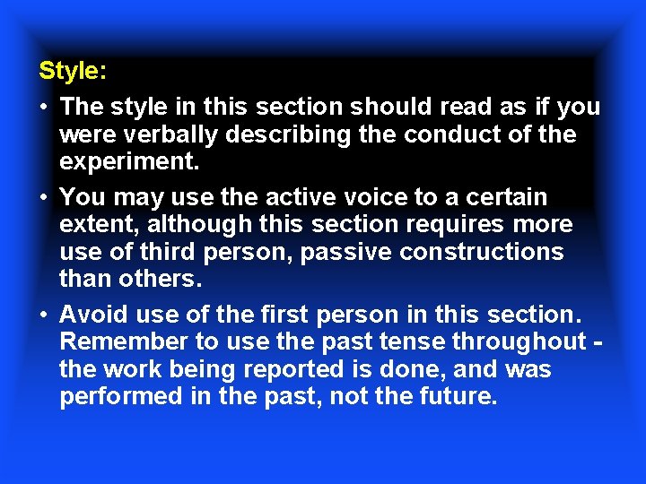 Style: • The style in this section should read as if you were verbally