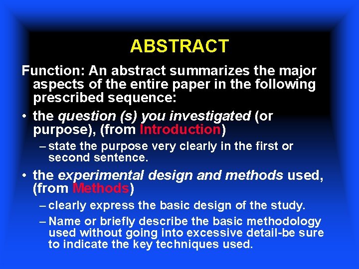 ABSTRACT Function: An abstract summarizes the major aspects of the entire paper in the