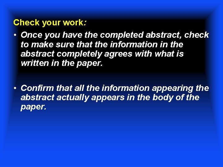 Check your work: • Once you have the completed abstract, check to make sure
