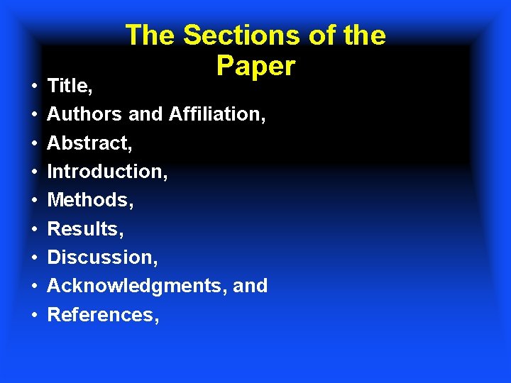  • • • The Sections of the Paper Title, Authors and Affiliation, Abstract,
