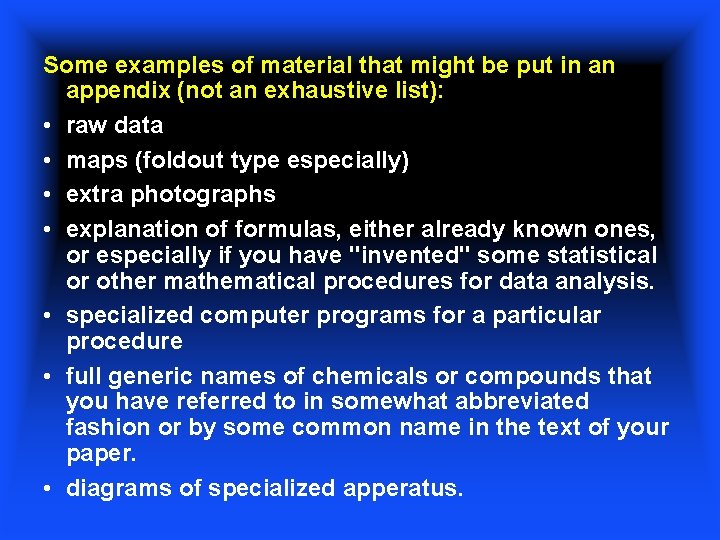 Some examples of material that might be put in an appendix (not an exhaustive