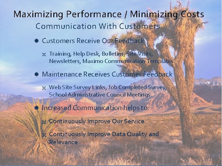 Maximizing Performance / Minimizing Costs Communication With Customers Receive Our Feedback Ë Maintenance Receives