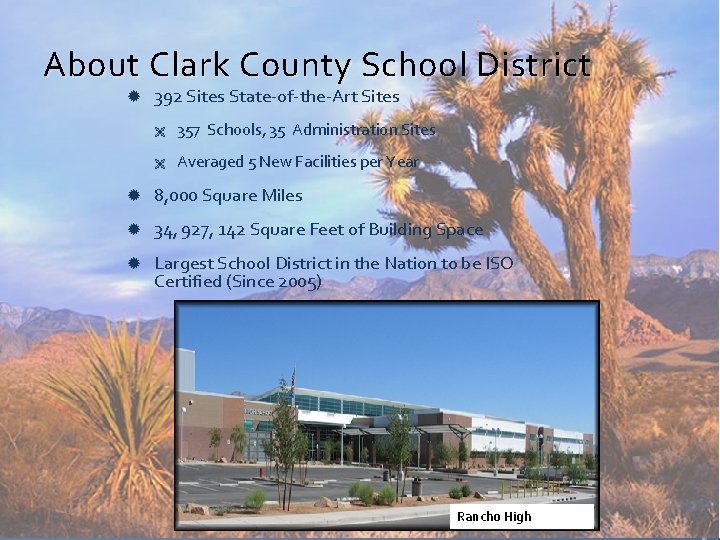 About Clark County School District 392 Sites State-of-the-Art Sites Ë 357 Schools, 35 Administration