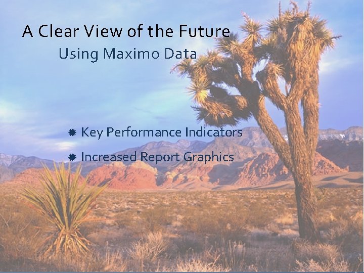 A Clear View of the Future Using Maximo Data Key Performance Indicators Increased Report