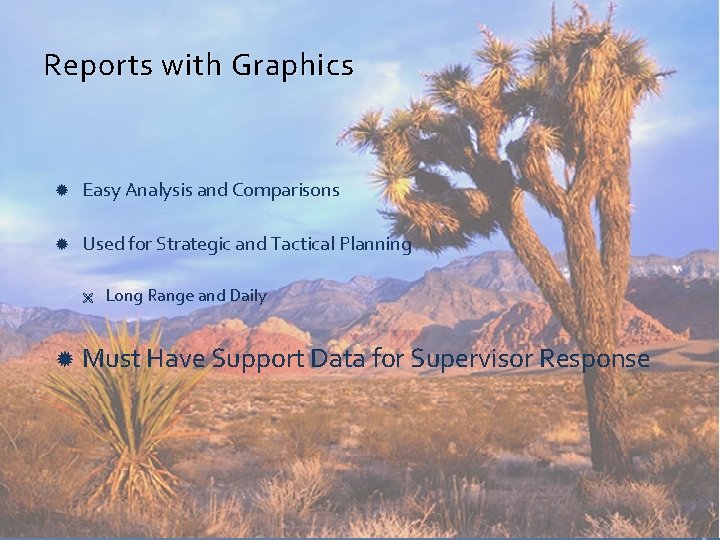 Reports with Graphics Easy Analysis and Comparisons Used for Strategic and Tactical Planning Ë