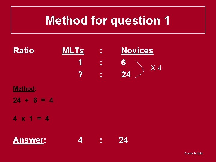Method for question 1 Ratio MLTs 1 ? : : : Novices 6 X