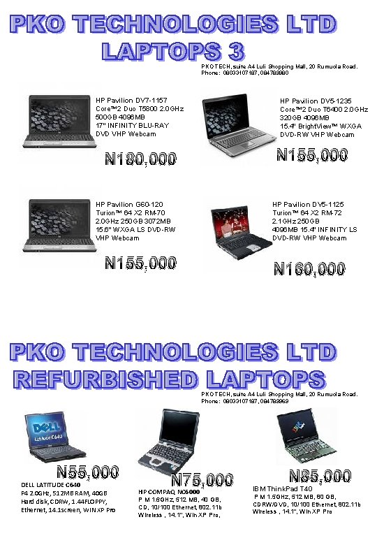 PKO TECH, suite A 4 Luli Shopping Mall, 20 Rumuola Road. Phone: 08033107187, 084789980