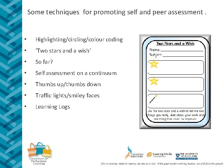 Some techniques for promoting self and peer assessment. • Highlighting/circling/colour coding • ‘Two stars