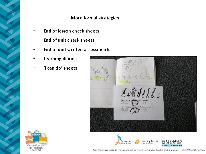 More formal strategies • End of lesson check sheets • End of unit written