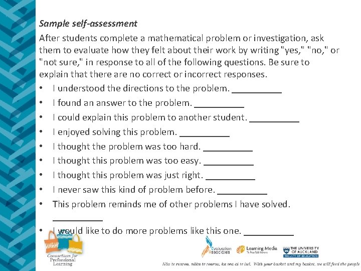 Sample self-assessment After students complete a mathematical problem or investigation, ask them to evaluate