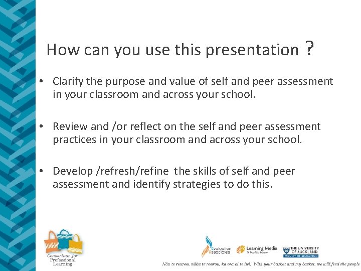 How can you use this presentation ? • Clarify the purpose and value of