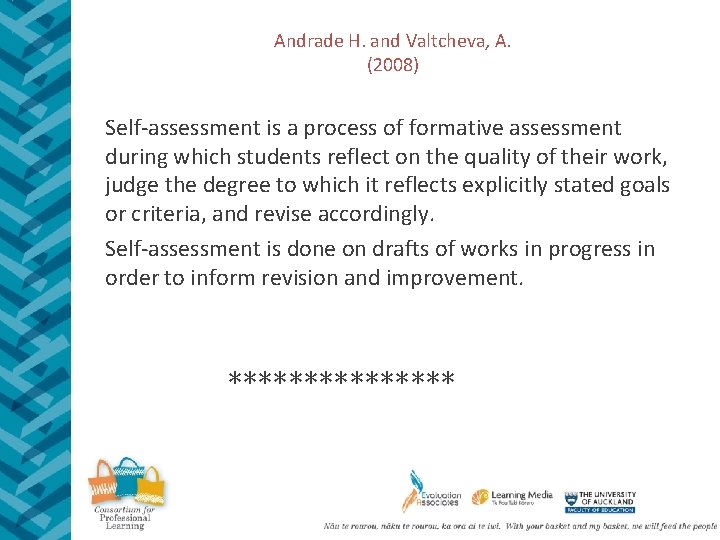 Andrade H. and Valtcheva, A. (2008) Self-assessment is a process of formative assessment during