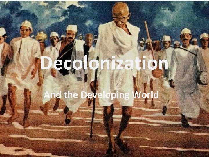 Decolonization And the Developing World 