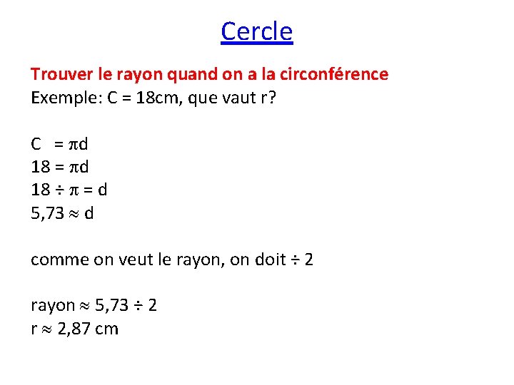 Cercle Trouver le rayon quand on a la circonférence Exemple: C = 18 cm,