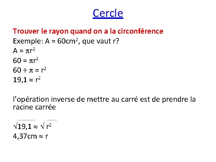 Cercle Trouver le rayon quand on a la circonférence Exemple: A = 60 cm