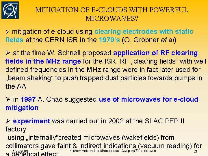 MITIGATION OF E-CLOUDS WITH POWERFUL MICROWAVES? Ø mitigation of e-cloud using clearing electrodes with MITIGATION OF E-CLOUDS WITH POWERFUL MICROWAVES? Ø mitigation of e-cloud using clearing electrodes with
