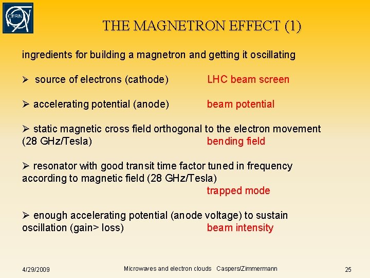 THE MAGNETRON EFFECT (1) ingredients for building a magnetron and getting it oscillating Ø THE MAGNETRON EFFECT (1) ingredients for building a magnetron and getting it oscillating Ø