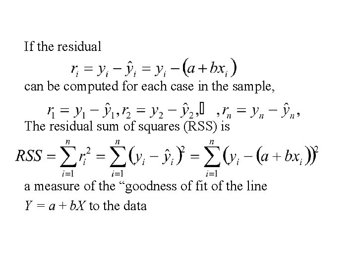 If the residual can be computed for each case in the sample, The residual