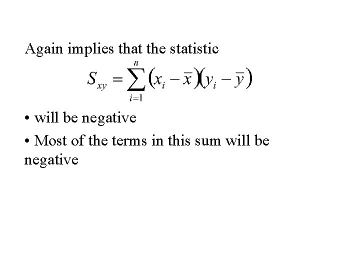 Again implies that the statistic • will be negative • Most of the terms