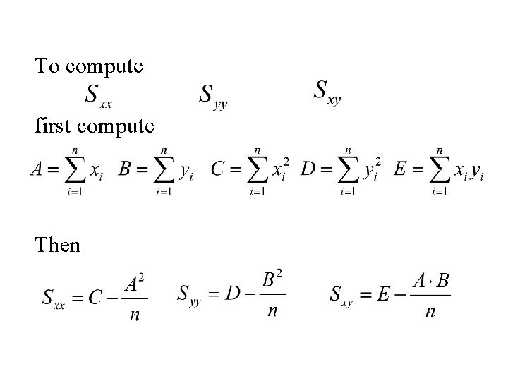 To compute first compute Then 