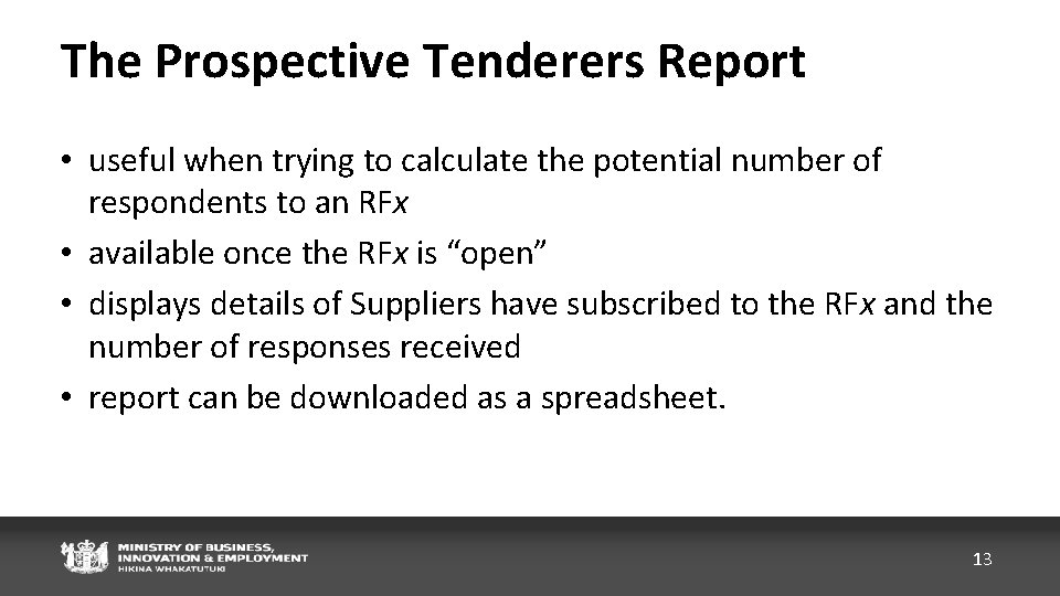 The Prospective Tenderers Report • useful when trying to calculate the potential number of
