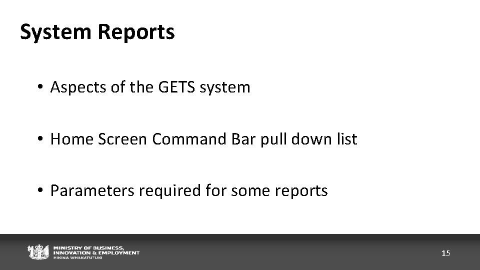 System Reports • Aspects of the GETS system • Home Screen Command Bar pull