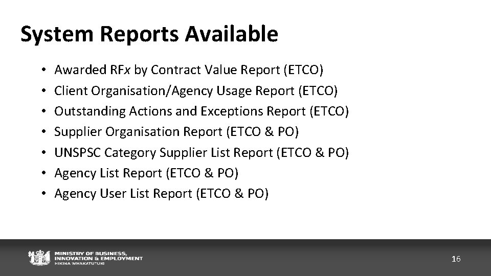 System Reports Available • • Awarded RFx by Contract Value Report (ETCO) Client Organisation/Agency