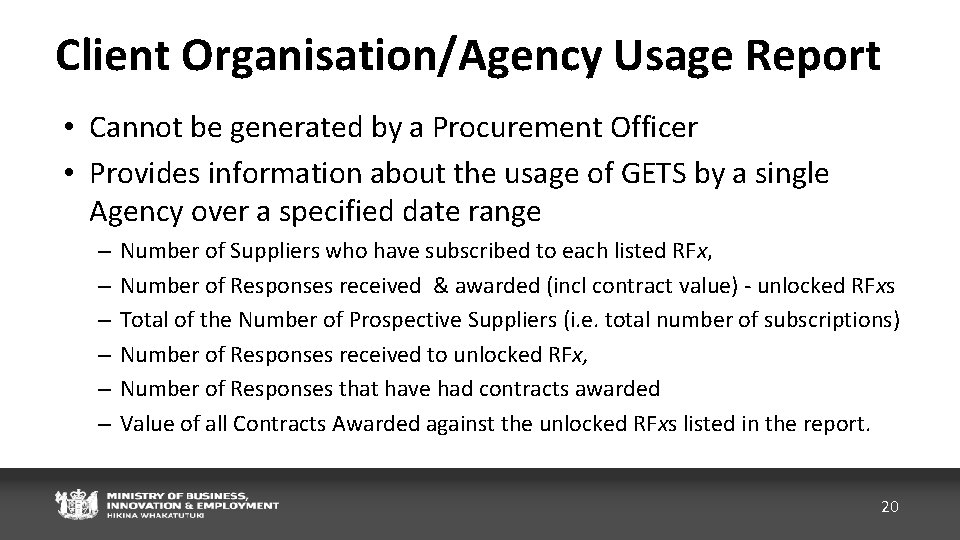 Client Organisation/Agency Usage Report • Cannot be generated by a Procurement Officer • Provides