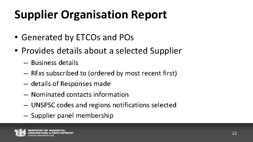Supplier Organisation Report • Generated by ETCOs and POs • Provides details about a