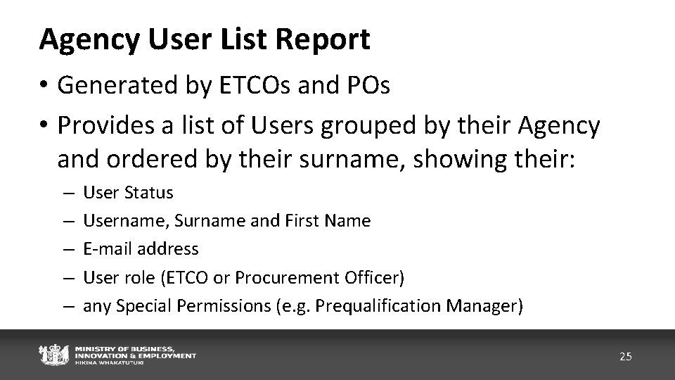 Agency User List Report • Generated by ETCOs and POs • Provides a list