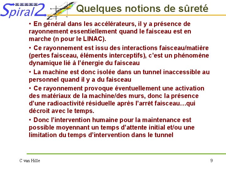 Quelques notions de sûreté • En général dans les accélérateurs, il y a présence