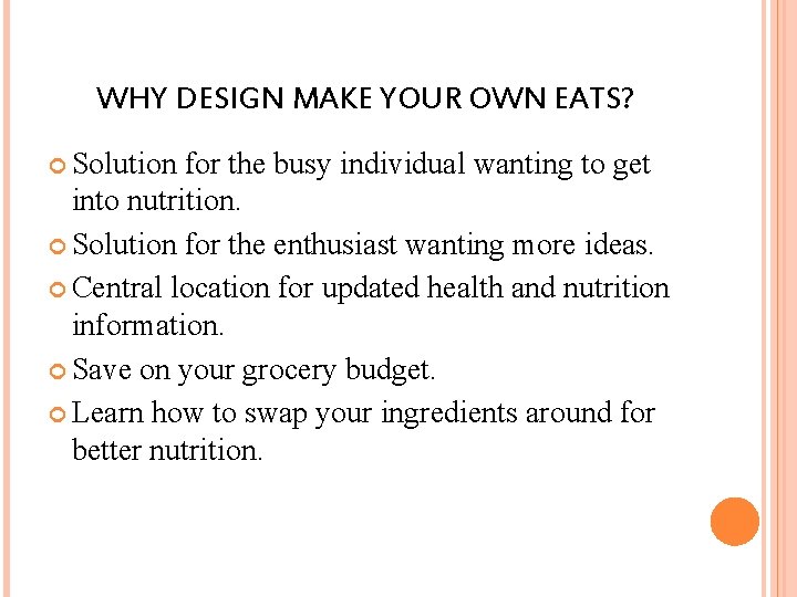 WHY DESIGN MAKE YOUR OWN EATS? Solution for the busy individual wanting to get