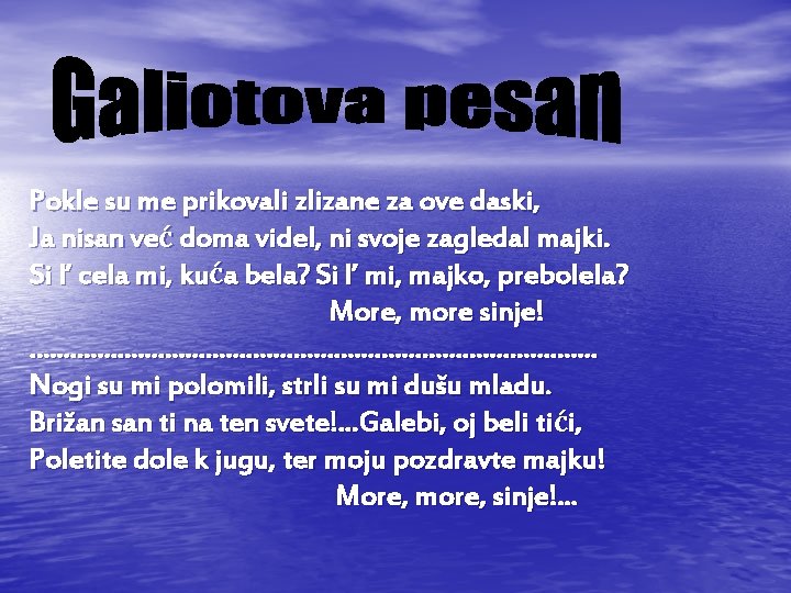 Pokle su me prikovali zlizane za ove daski, Ja nisan već doma videl, ni Pokle su me prikovali zlizane za ove daski, Ja nisan već doma videl, ni