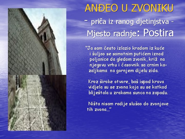 • • • • ANĐEO U ZVONIKU - priča iz ranog djetinjstva Mjesto • • • • ANĐEO U ZVONIKU - priča iz ranog djetinjstva Mjesto