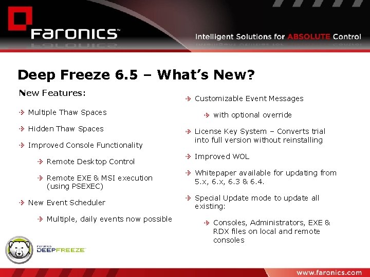 Deep Freeze 6. 5 – What’s New? New Features: Multiple Thaw Spaces Hidden Thaw