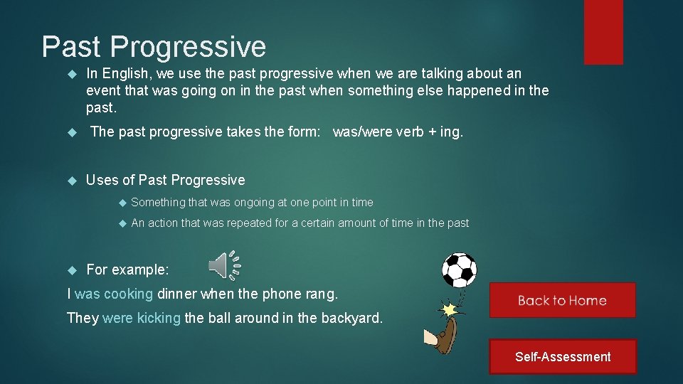 Past Progressive In English, we use the past progressive when we are talking about