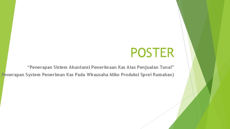 POSTER “Penerapan Sistem Akuntansi Penerimaan Kas Atas Penjualan Tunai” s Penerapan System Peneriman Kas