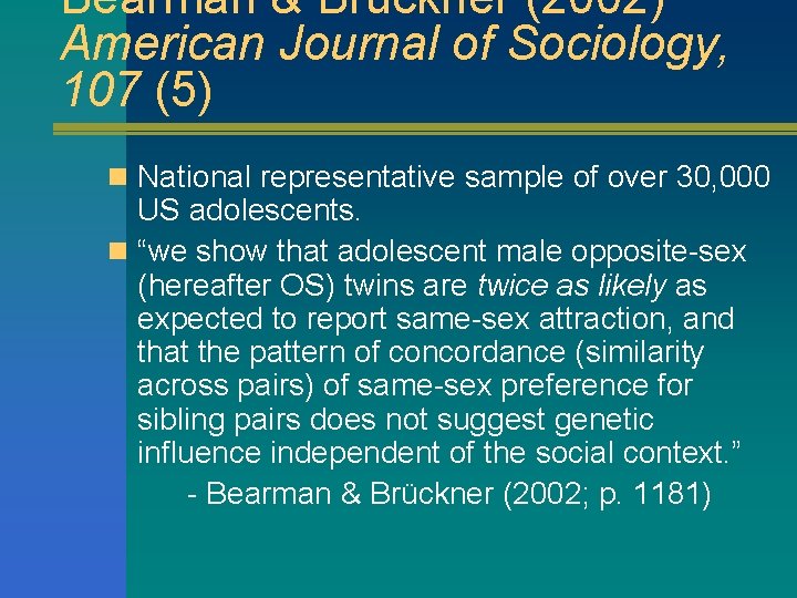 Bearman & Brückner (2002) American Journal of Sociology, 107 (5) n National representative sample