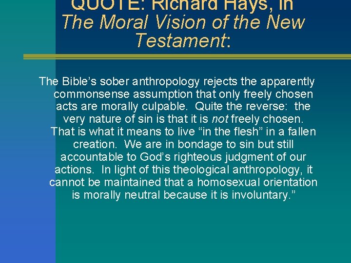 QUOTE: Richard Hays, in The Moral Vision of the New Testament: The Bible’s sober