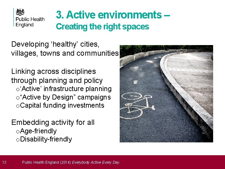 3. Active environments – Creating the right spaces Developing ‘healthy’ cities, villages, towns and