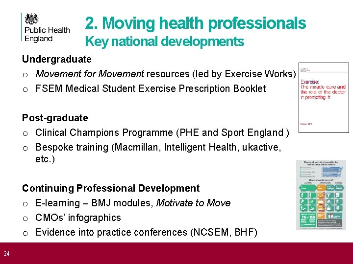 2. Moving health professionals Key national developments Undergraduate o Movement for Movement resources (led