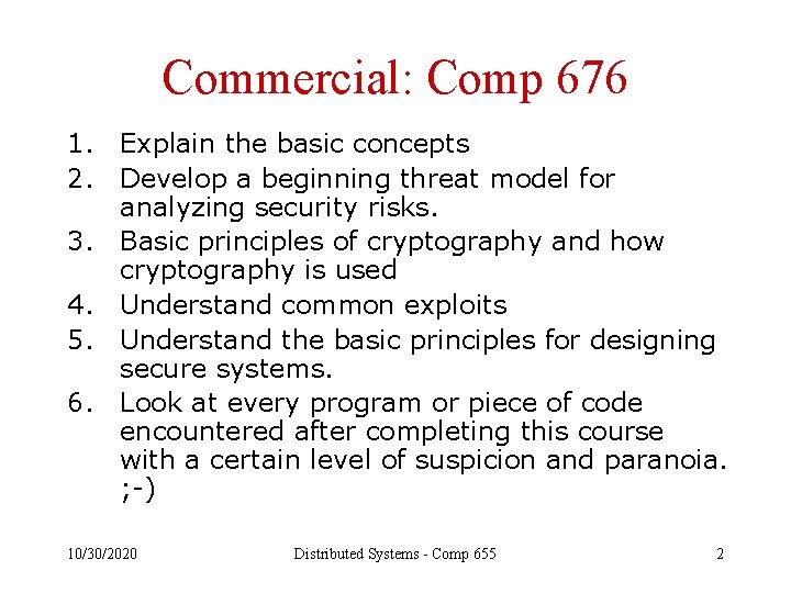 Commercial: Comp 676 1. Explain the basic concepts 2. Develop a beginning threat model