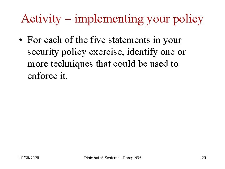 Activity – implementing your policy • For each of the five statements in your