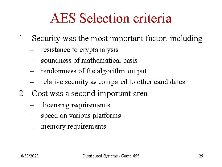 AES Selection criteria 1. Security was the most important factor, including – – resistance