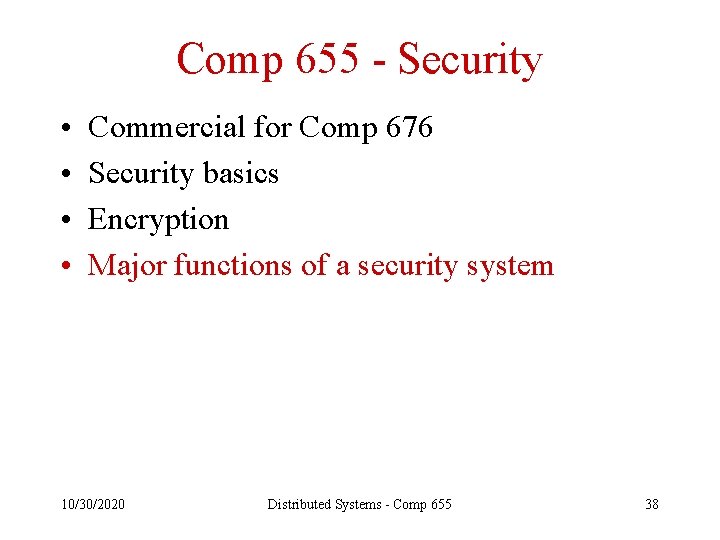 Comp 655 - Security • • Commercial for Comp 676 Security basics Encryption Major