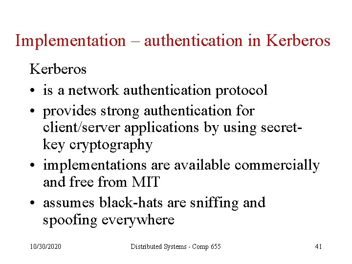 Implementation – authentication in Kerberos • is a network authentication protocol • provides strong