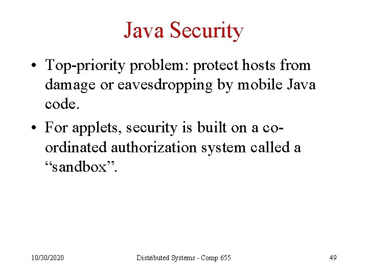 Java Security • Top-priority problem: protect hosts from damage or eavesdropping by mobile Java