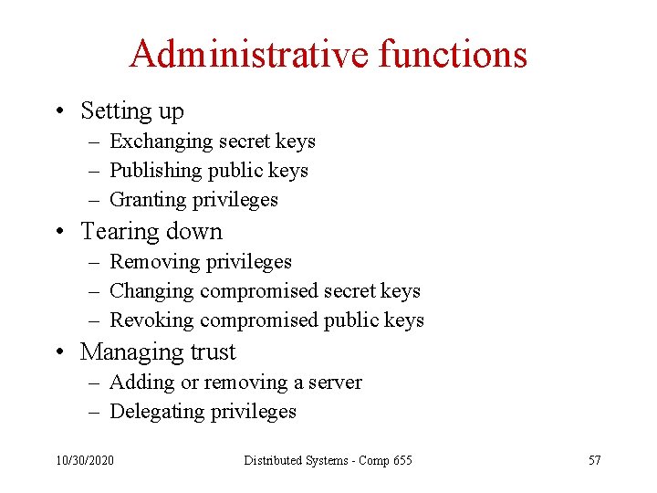 Administrative functions • Setting up – Exchanging secret keys – Publishing public keys –